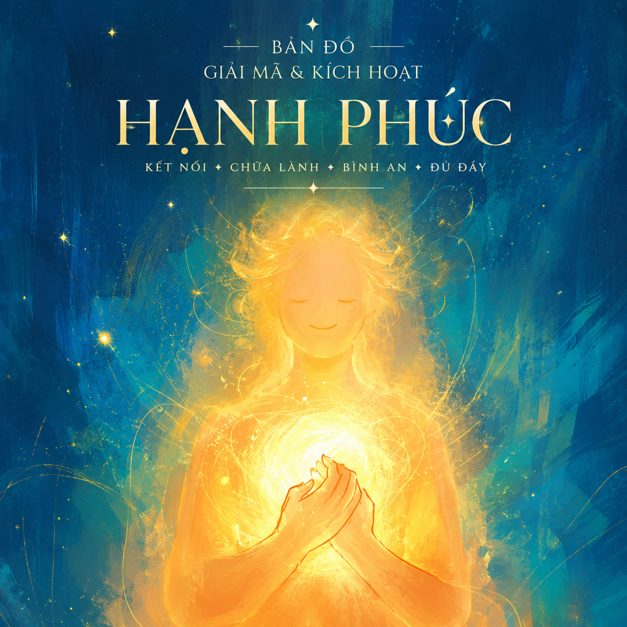 BẢN ĐỒ GIẢI MÃ & KÍCH HOẠT HẠNH PHÚC
