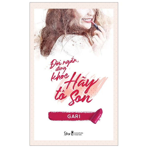 Đời Ngắn Đừng Khóc Hãy Tô Son (BẢN EBOOK)